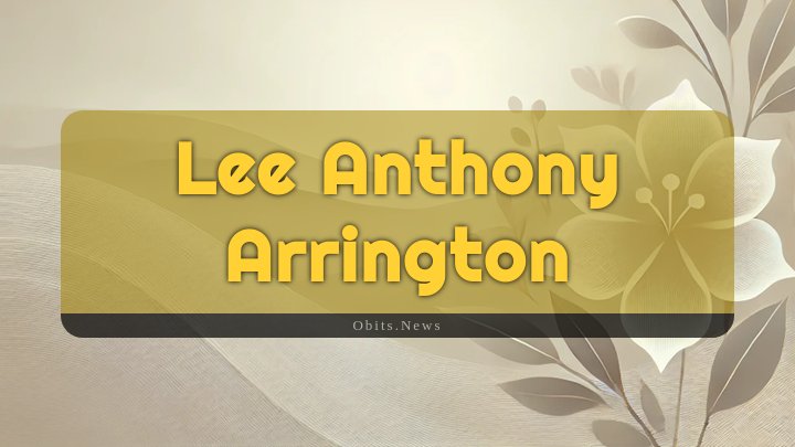 Obituary Reference Image of Lee Anthony Arrington