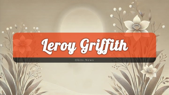 Obituary Reference Image of Leroy Griffith