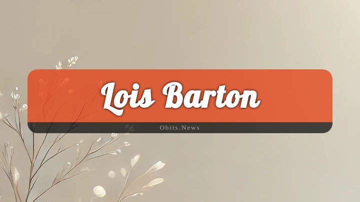 Obituary Reference Image of Lois Barton