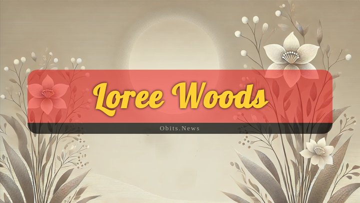 Obituary Reference Image of Loree Woods