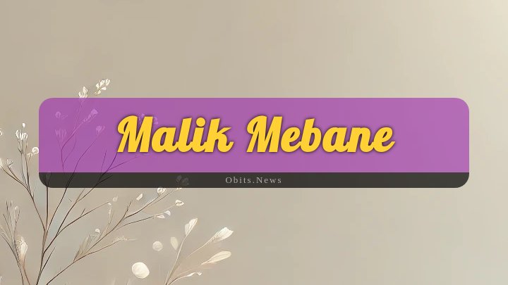 Obituary Reference Image of Malik Mebane