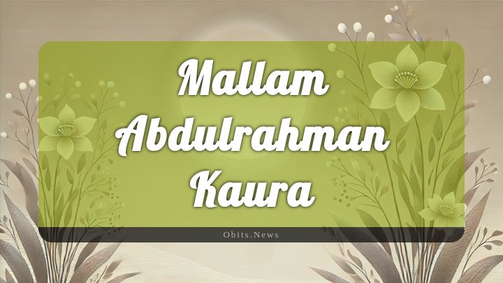 Obituary Reference Image of Mallam Abdulrahman Kaura