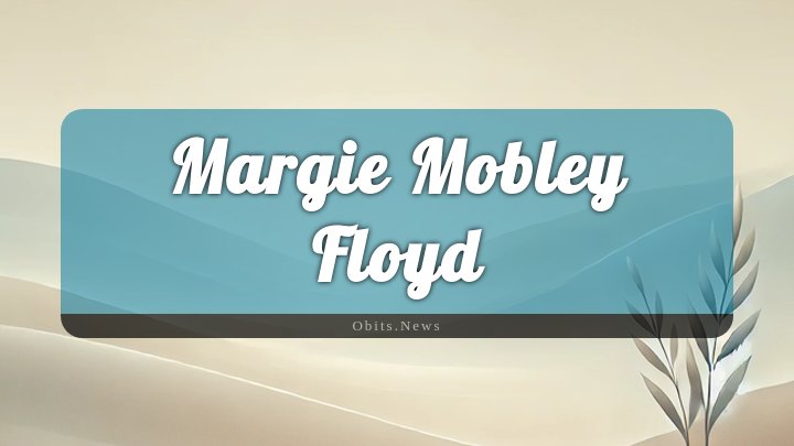 Obituary Reference Image of Margie Mobley Floyd