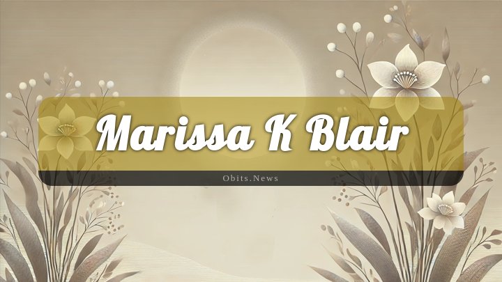 Obituary Reference Image of Marissa K Blair