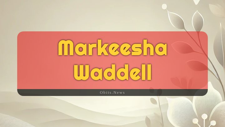 Obituary Reference Image of Markeesha Waddell