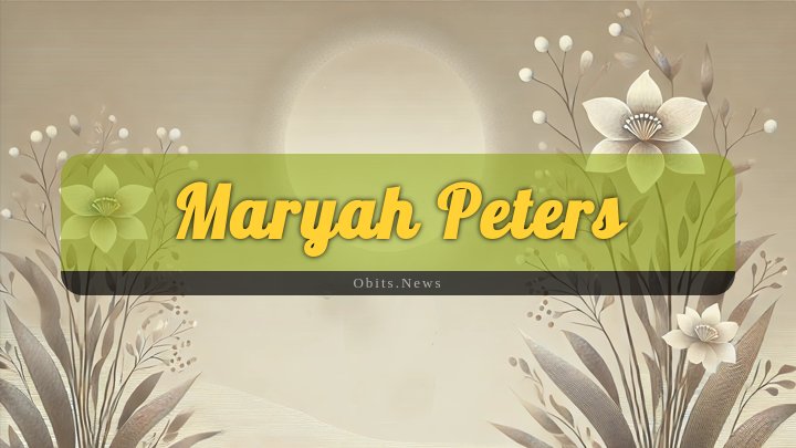 Obituary Reference Image of Maryah Peters