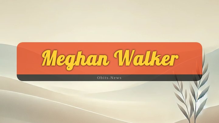 Obituary Reference Image of Meghan Walker