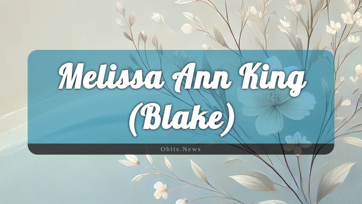 Obituary Reference Image of Melissa Ann King (blake)