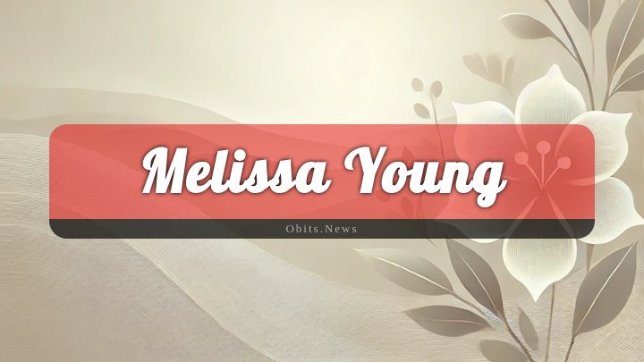 Obituary Reference Image of Melissa Young