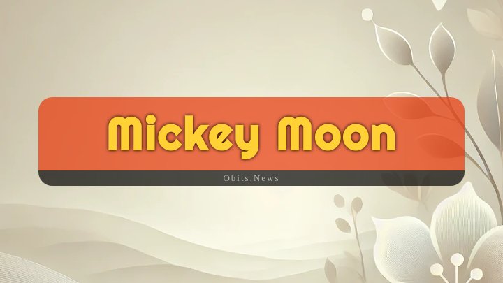 Obituary Reference Image of Mickey Moon