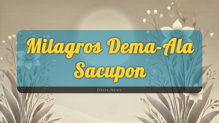 Obituary Reference Image of Milagros Dema-ala Sacupon