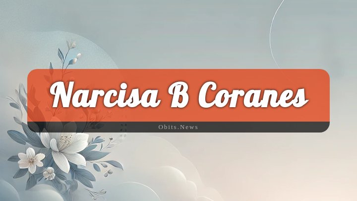 Obituary Reference Image of Narcisa B Coranes