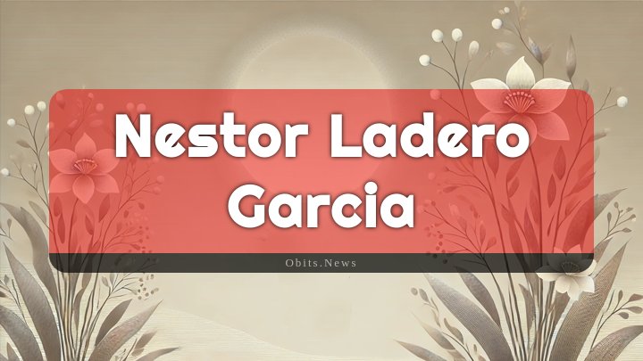 Obituary Reference Image of Nestor Ladero Garcia