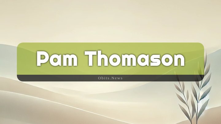 Obituary Reference Image of Pam Thomason