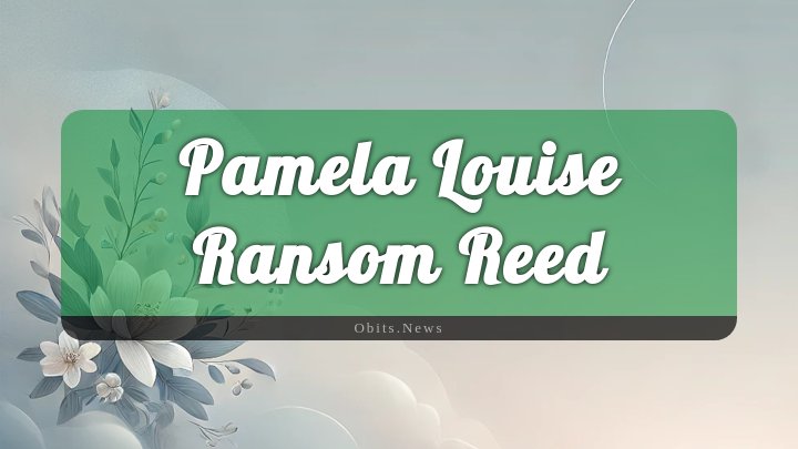 Obituary Reference Image of Pamela Louise Ransom Reed