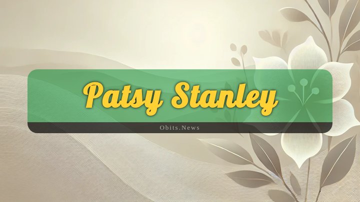 Obituary Reference Image of Patsy Stanley