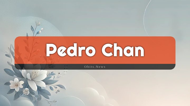 Obituary Reference Image of Pedro Chan