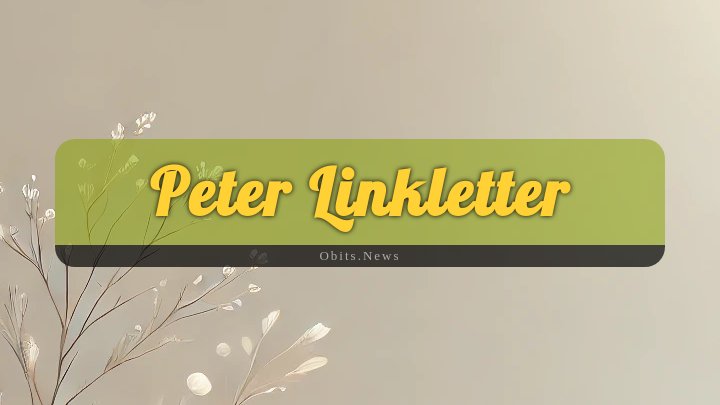 Obituary Reference Image of Peter Linkletter