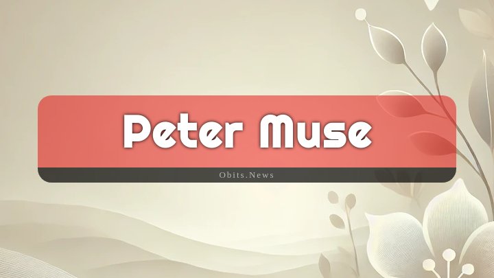 Obituary Reference Image of Peter Muse