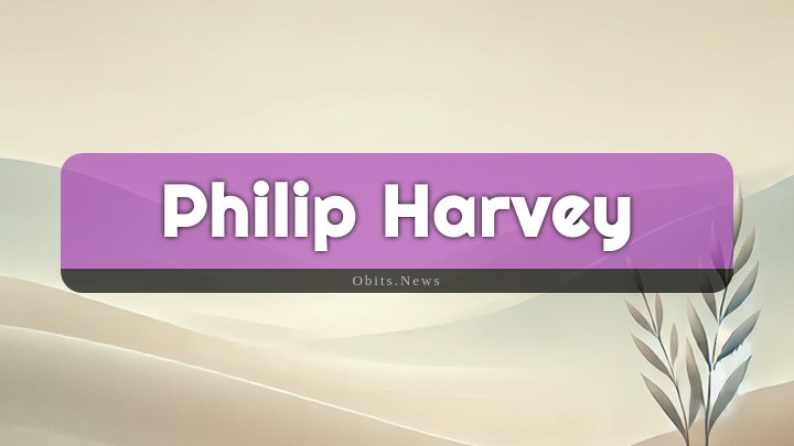 Obituary Reference Image of Philip Harvey