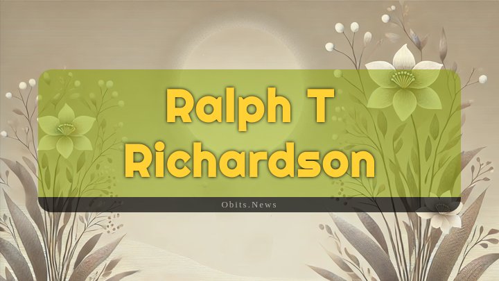 Obituary Reference Image of Ralph T Richardson