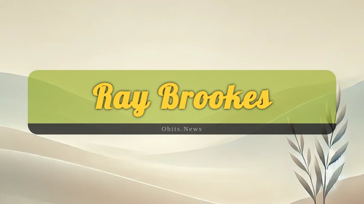 Obituary Reference Image of Ray Brookes