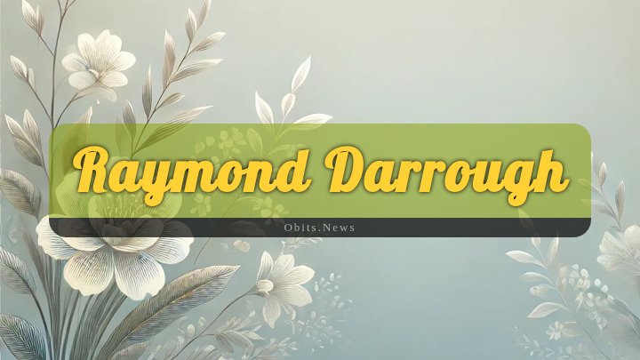 Obituary Reference Image of Raymond Darrough