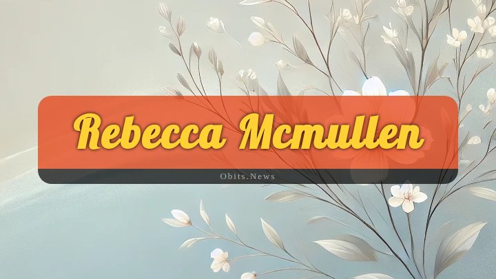 Obituary Reference Image of Rebecca Mcmullen