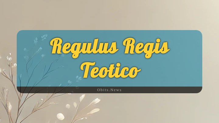 Obituary Reference Image of Regulus Regis Teotico