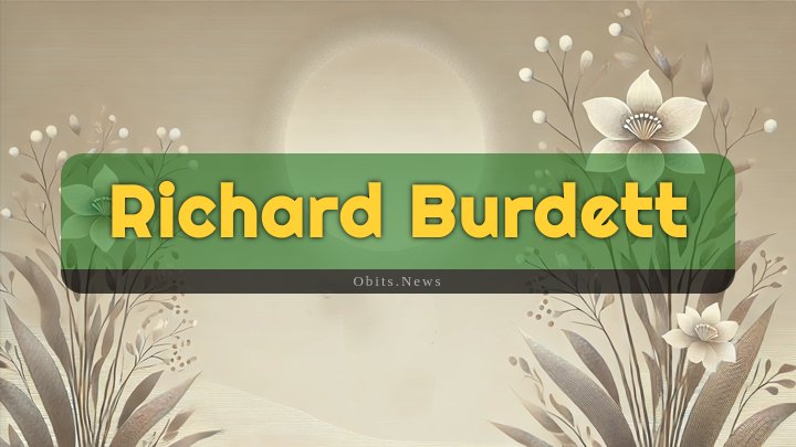 Obituary Reference Image of Richard Burdett