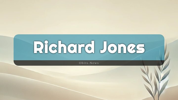 Obituary Reference Image of Richard Jones