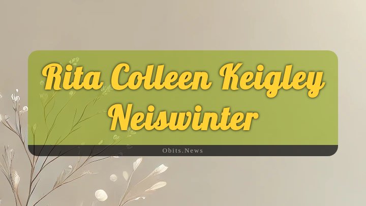 Obituary Reference Image of Rita Colleen Keigley Neiswinter