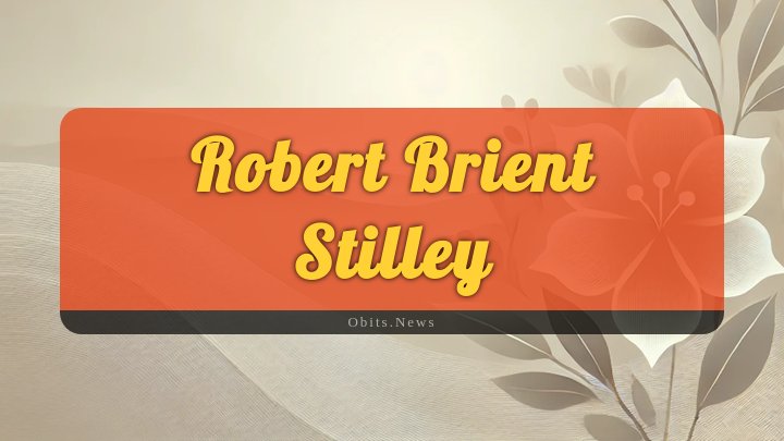 Obituary Reference Image of Robert Brient Stilley