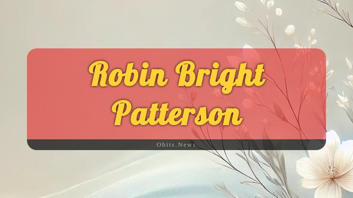 Obituary Reference Image of Robin Bright Patterson