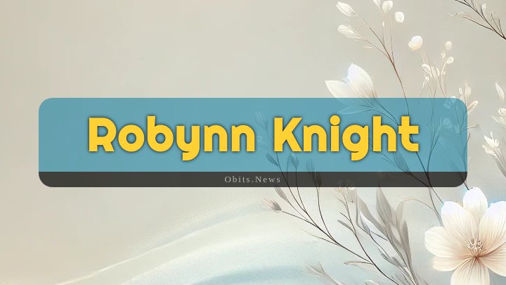 Obituary Reference Image of Robynn Knight