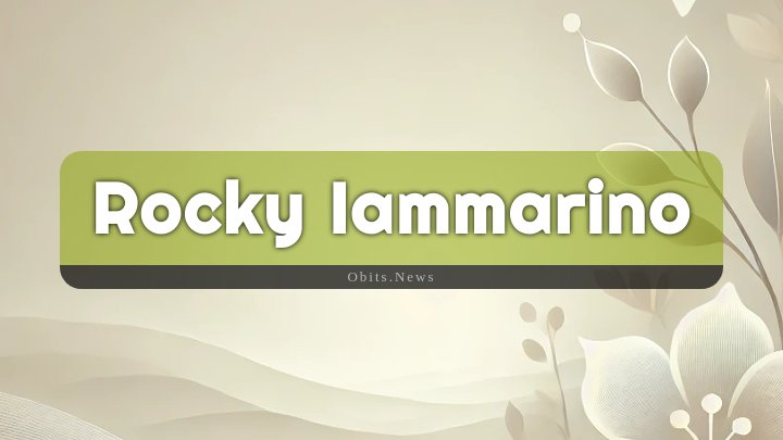 Obituary Reference Image of Rocky Iammarino