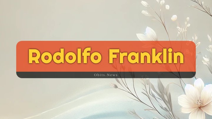 Obituary Reference Image of Rodolfo Franklin