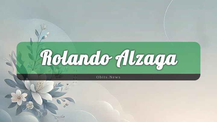 Obituary Reference Image of Rolando Alzaga