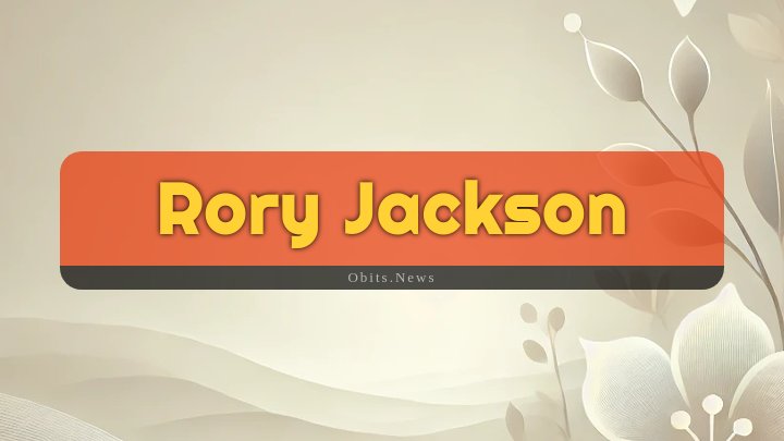 Obituary Reference Image of Rory Jackson