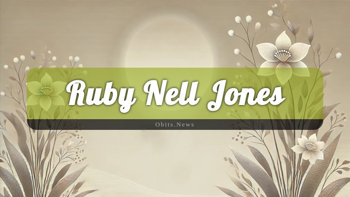 Obituary Reference Image of Ruby Nell Jones