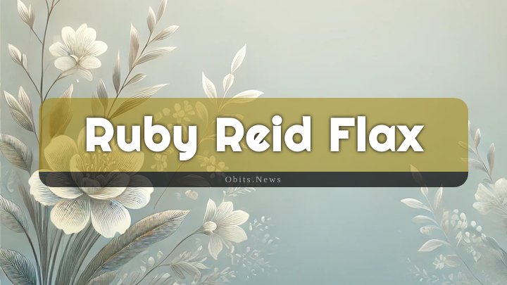 Obituary Reference Image of Ruby Reid Flax