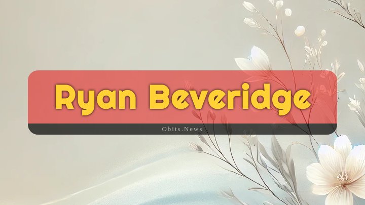 Obituary Reference Image of Ryan Beveridge