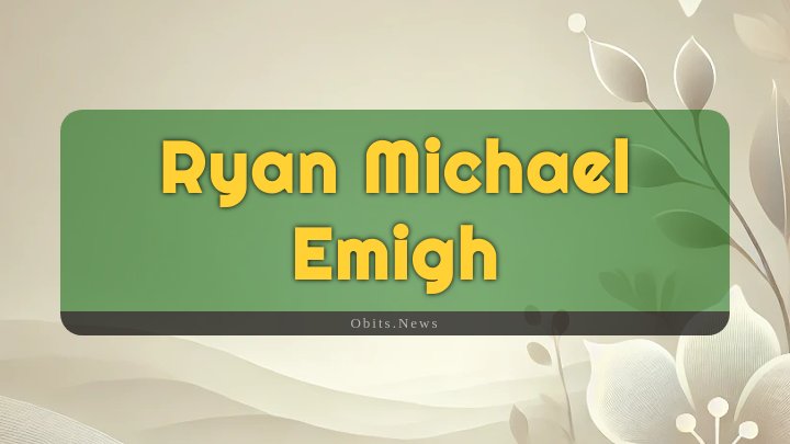 Obituary Reference Image of Ryan Michael Emigh