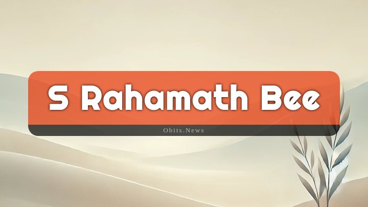 Obituary Reference Image of S Rahamath Bee