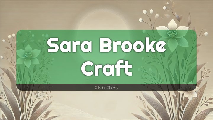 Obituary Reference Image of Sara Brooke Craft