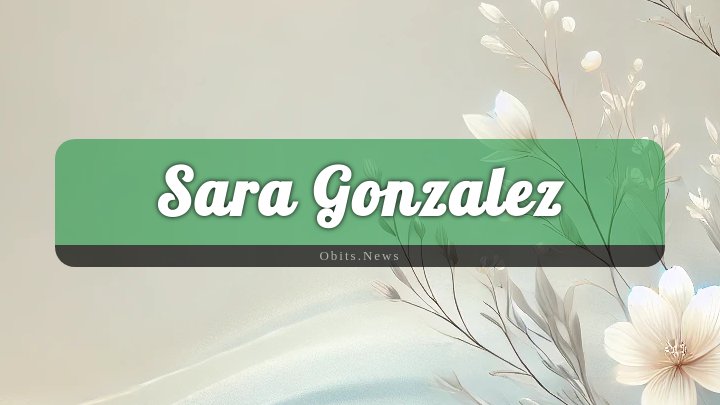 Obituary Reference Image of Sara Gonzalez