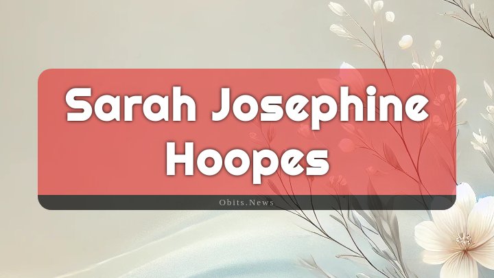 Obituary Reference Image of Sarah Josephine Hoopes