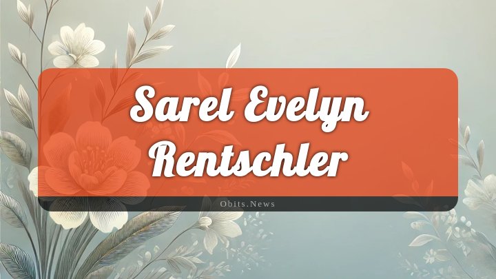 Obituary Reference Image of Sarel Evelyn Rentschler