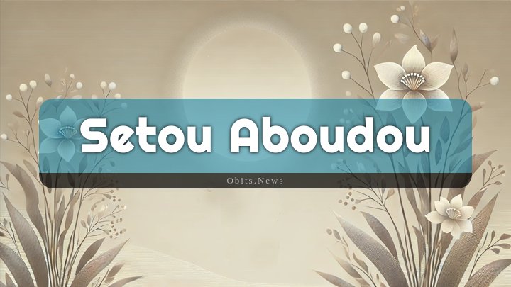 Obituary Reference Image of Setou Aboudou