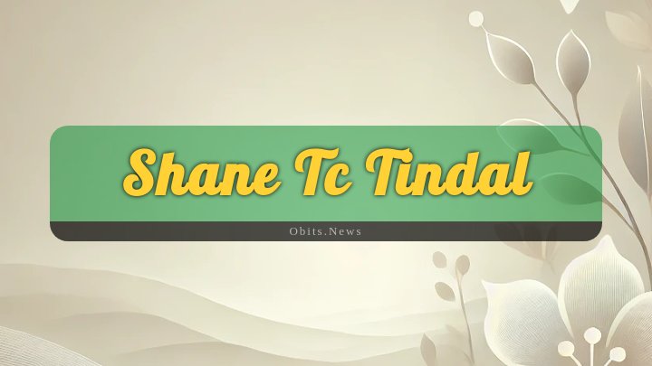 Obituary Reference Image of Shane Tc Tindal